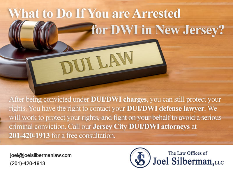 What to Do If You are Arrested For DWI in New Jersey?